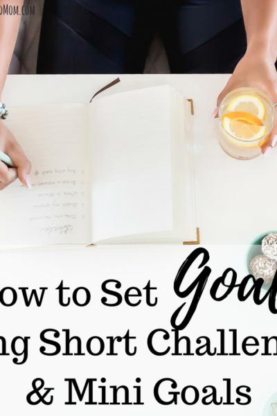 How to Set Goals using Short Challenges and Mini Goals