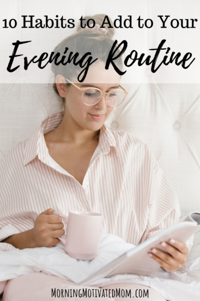 One of the keys to having a great morning is to have an intentional evening. If you want to add evening habits as you wind down each night, here are 10 habits to add to your evening routine. Time Management Tips for Your Evening.