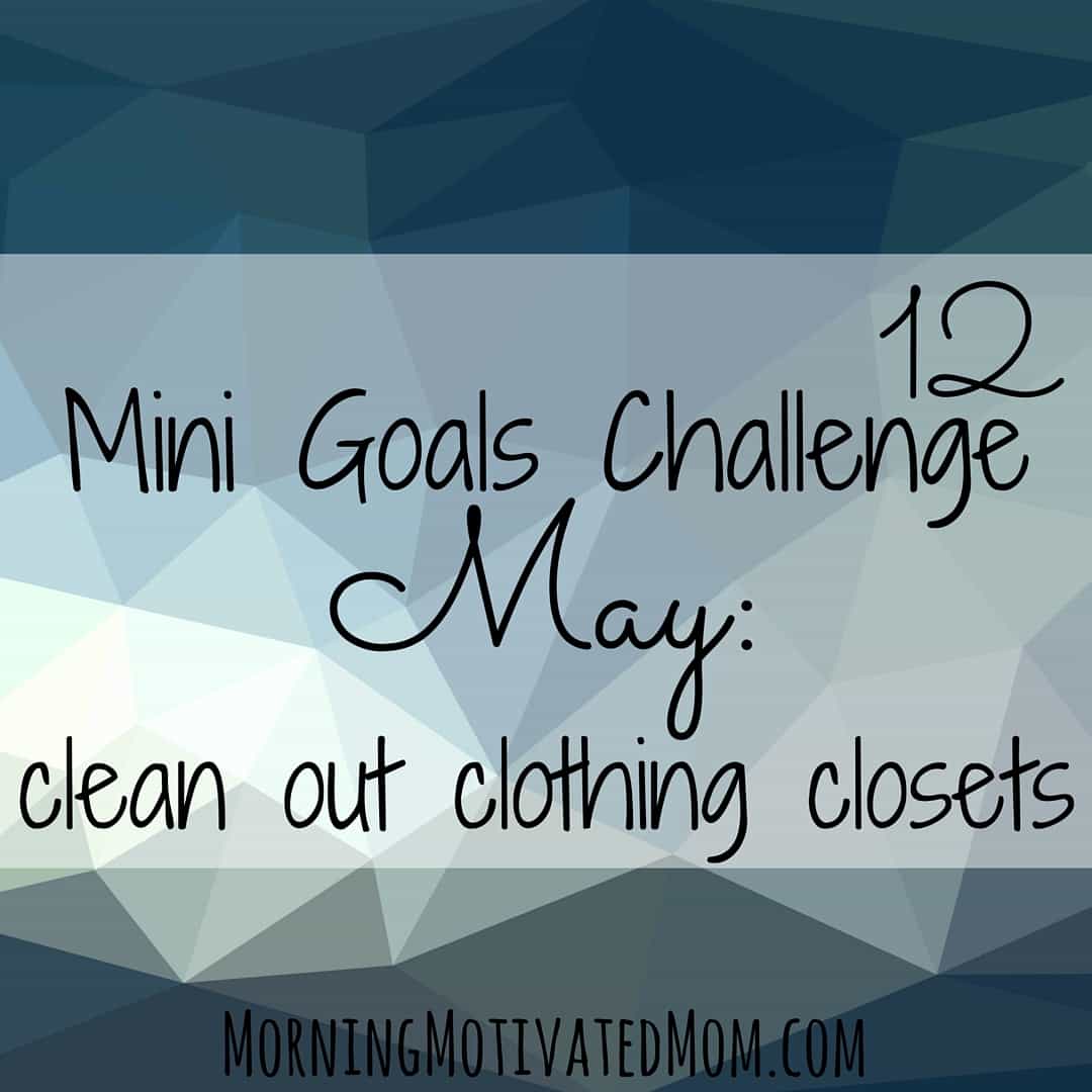 May Mini Goal: Clean Out Clothing Closets