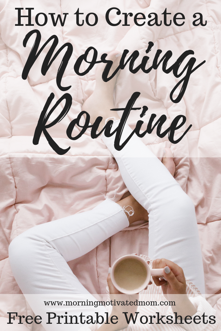 How to Create a Morning Routine – Morning Motivated Mom